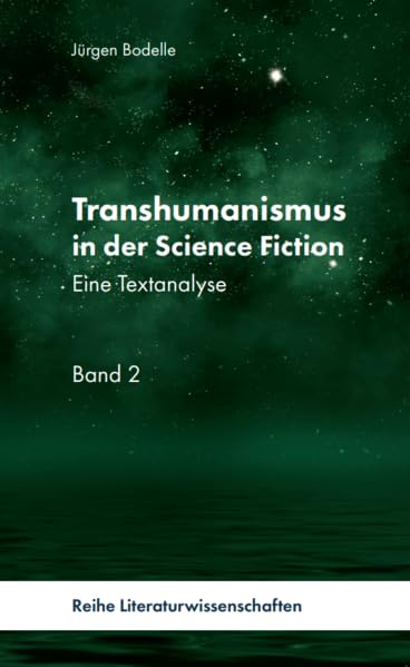 Transhumanismus in der Science-Fiction, Band 2 Social Sciences