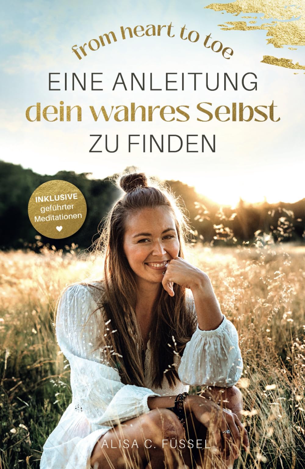 From Heart to Toe: Eine Anleitung, dein wahres Selbst zu finden Lifestyle