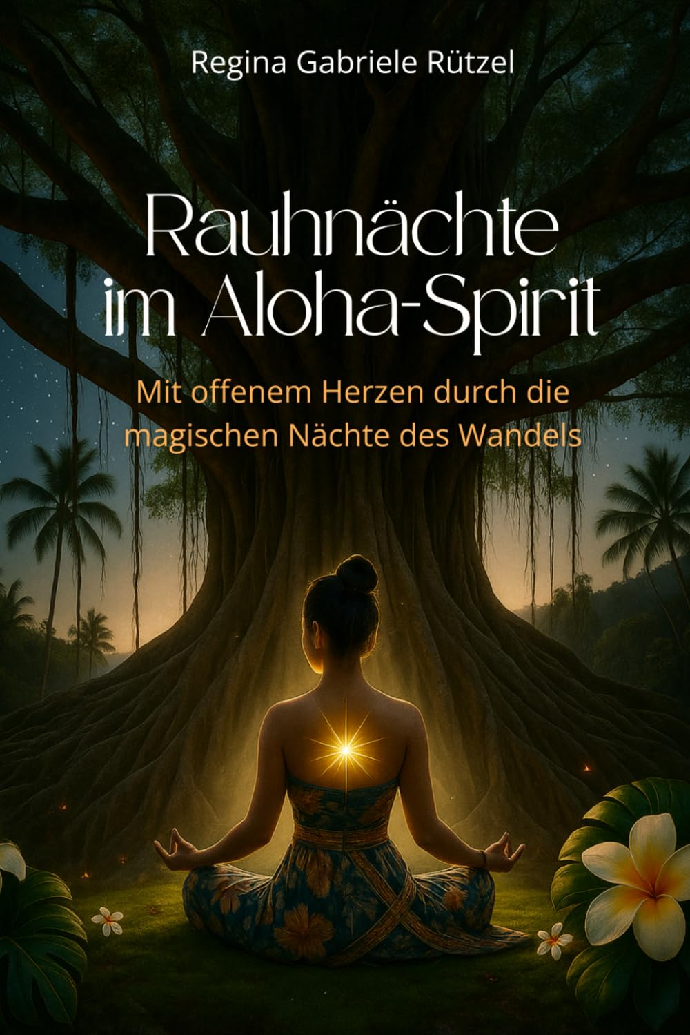 Rauhnächte im Aloha-Spirit: Mit offenem Herzen durch die magischen Nächte des Wandels Lifestyle