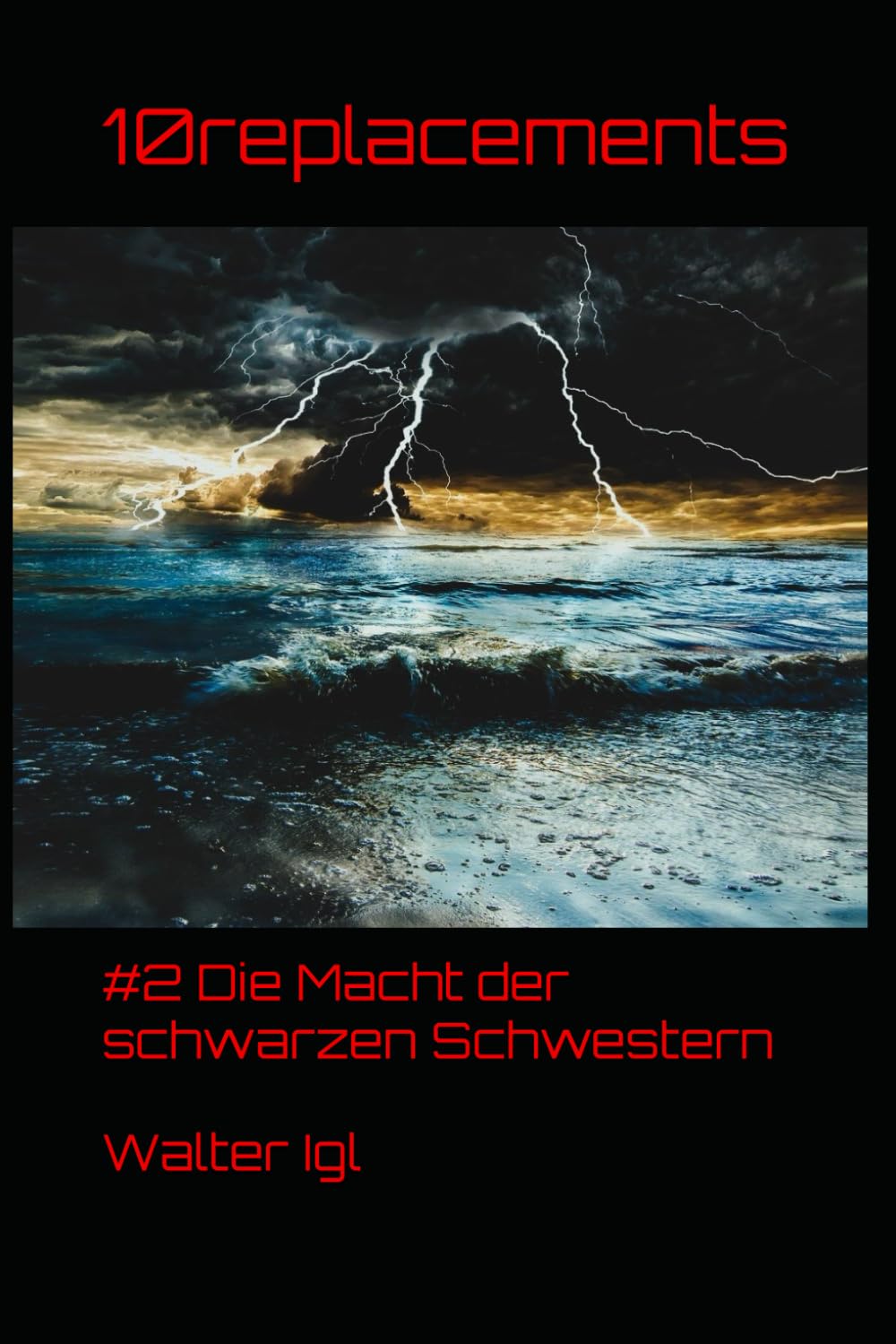 10replacements: #2 Die Macht der schwarzen Schwestern (10replacements-Saga, Band 2) Action & Adventure
