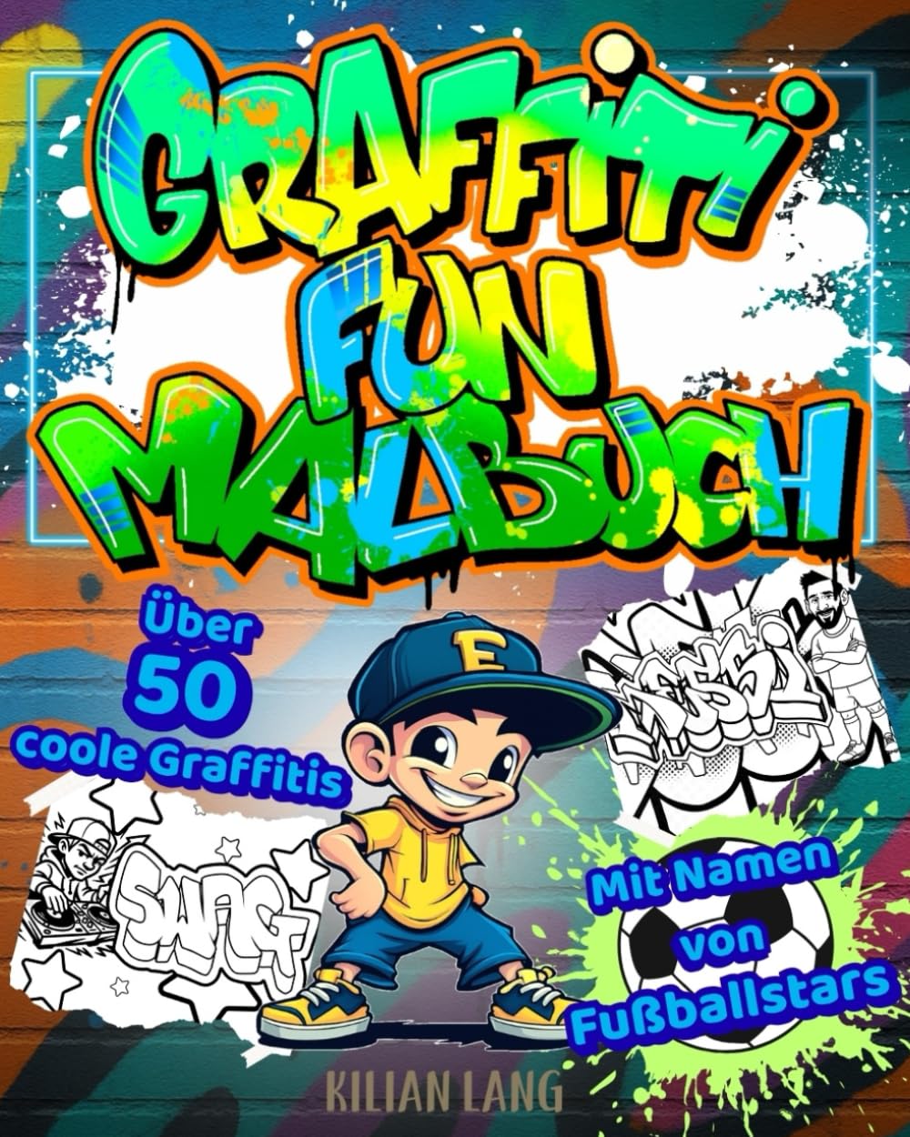 Graffiti Fun Malbuch - über 50 kreative Graffitis, inkl. coolen Figuren und den Namen von Fußballstars (Graffiti-Bücher, Band 2) Film, Art & Culture