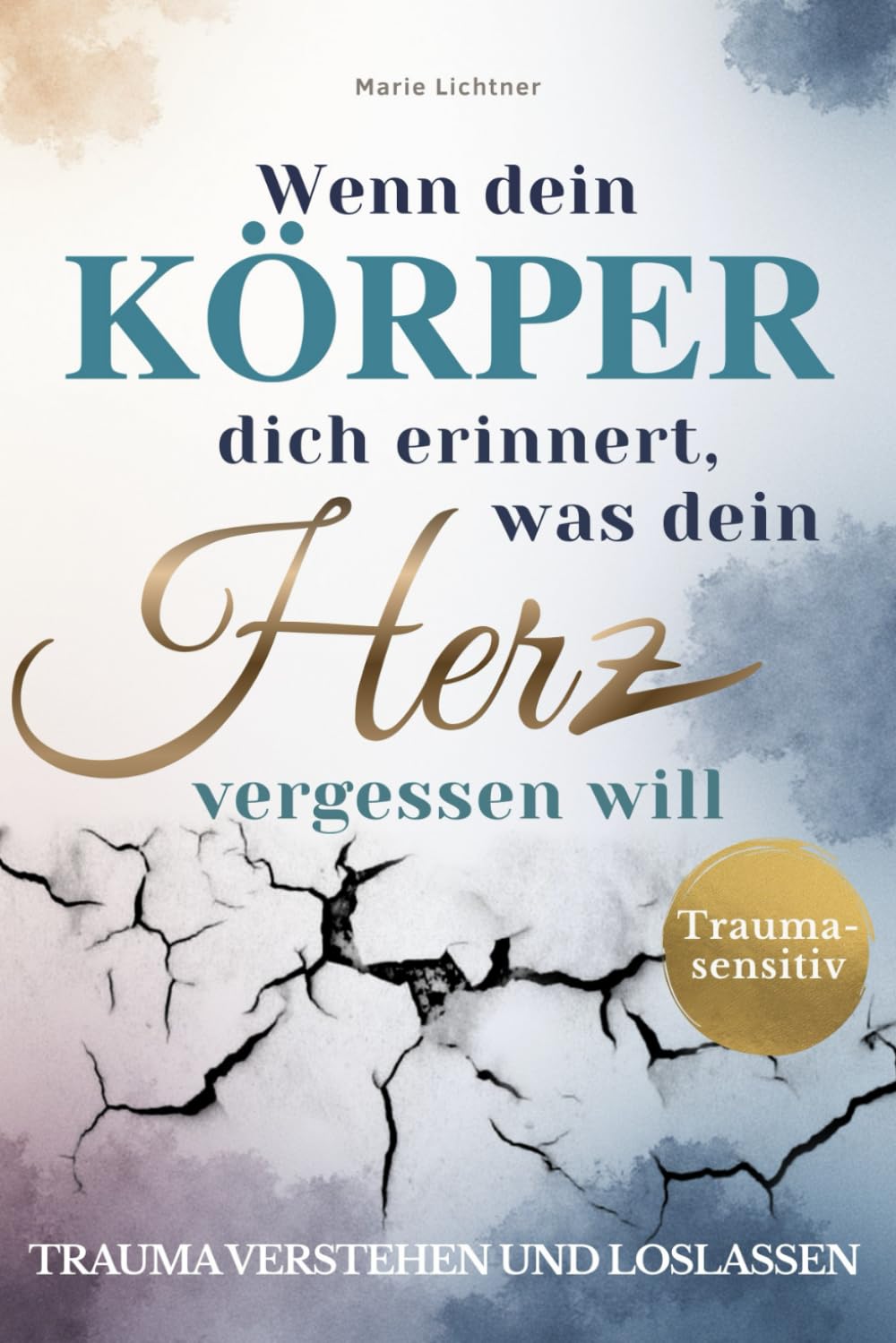 Wenn dein Körper dich erinnert, was dein Herz vergessen will Medicine