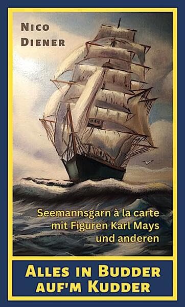 Alles in Budder auf´m Kudder: Seemannsgarn à la carte mit Figuren Karl Mays und anderen Contemporary literature