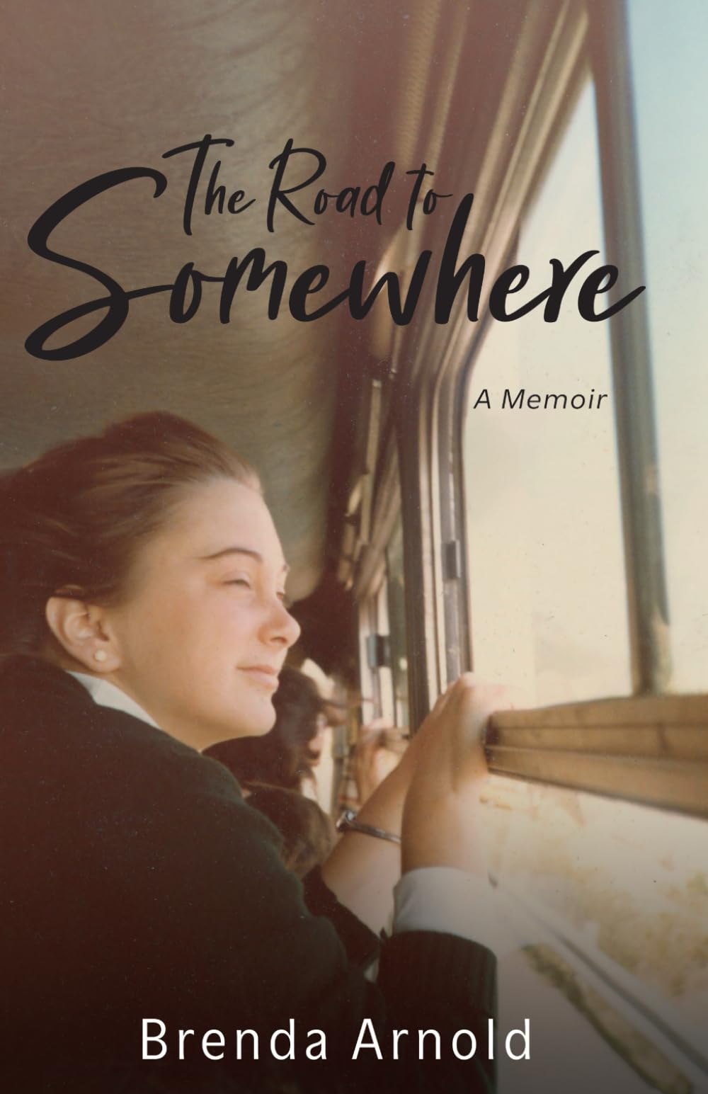 The Road to Somewhere: A Memoir Memories