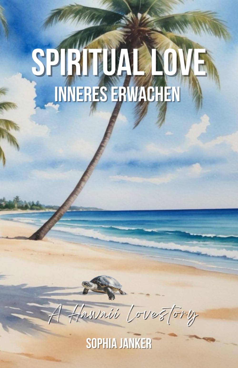 Spiritual Love - Inneres Erwachen: A Hawaii Lovestory book