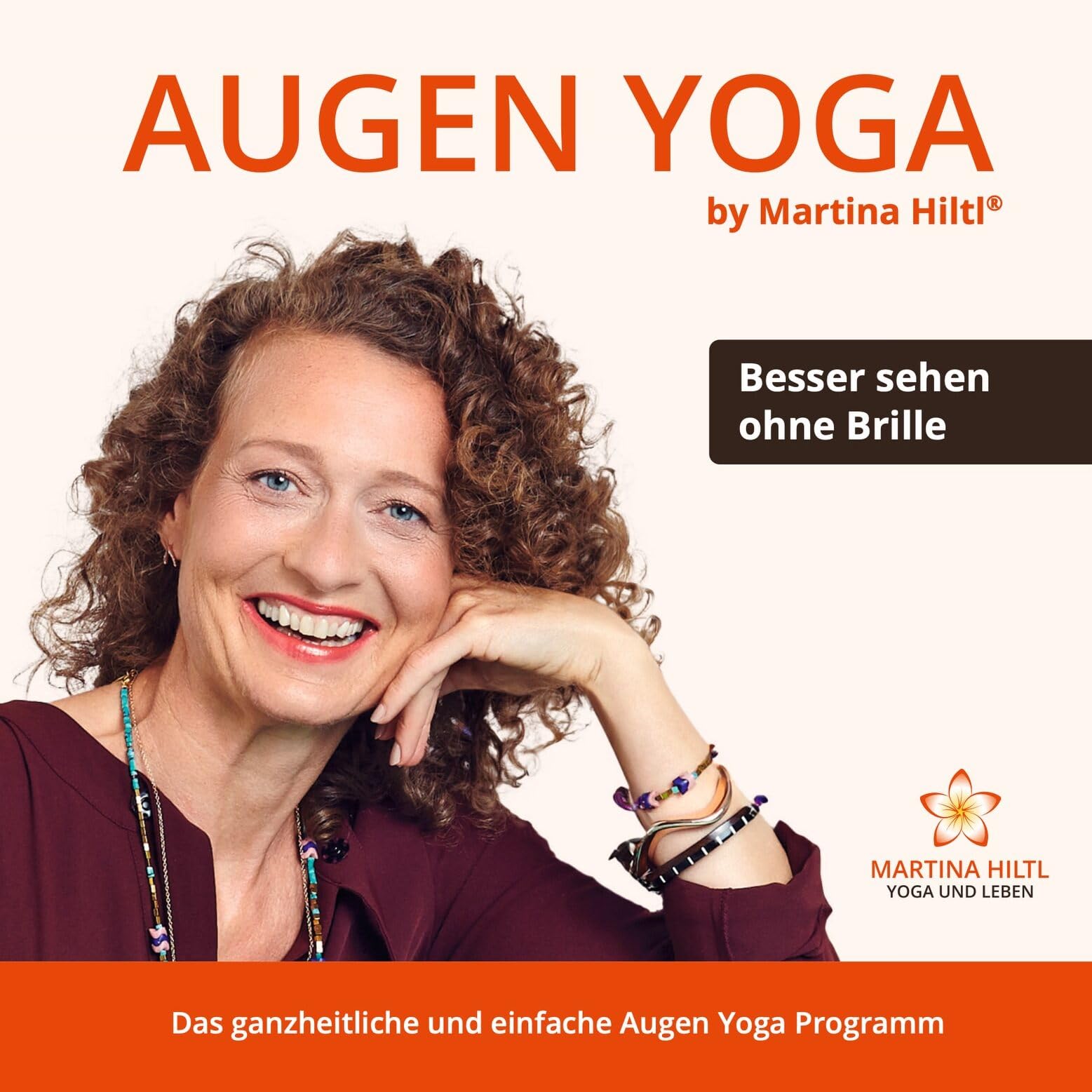 AUGEN YOGA by Martina Hiltl®: Besser sehen ohne Brille Medicine