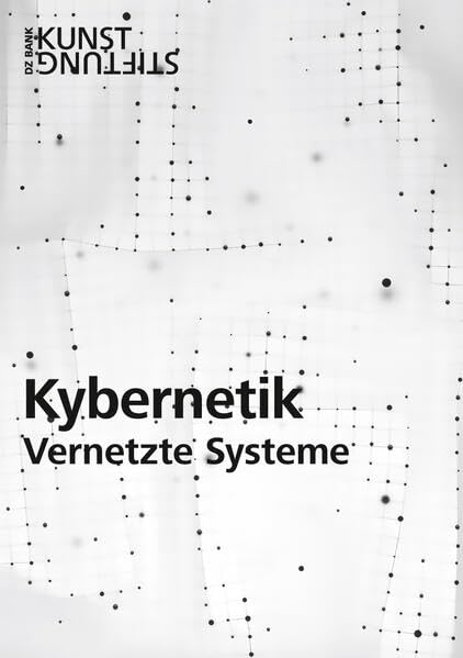 Kybernetik: Vernetzte Systeme (Reihe Kunststiftung DZ BANK) Travel