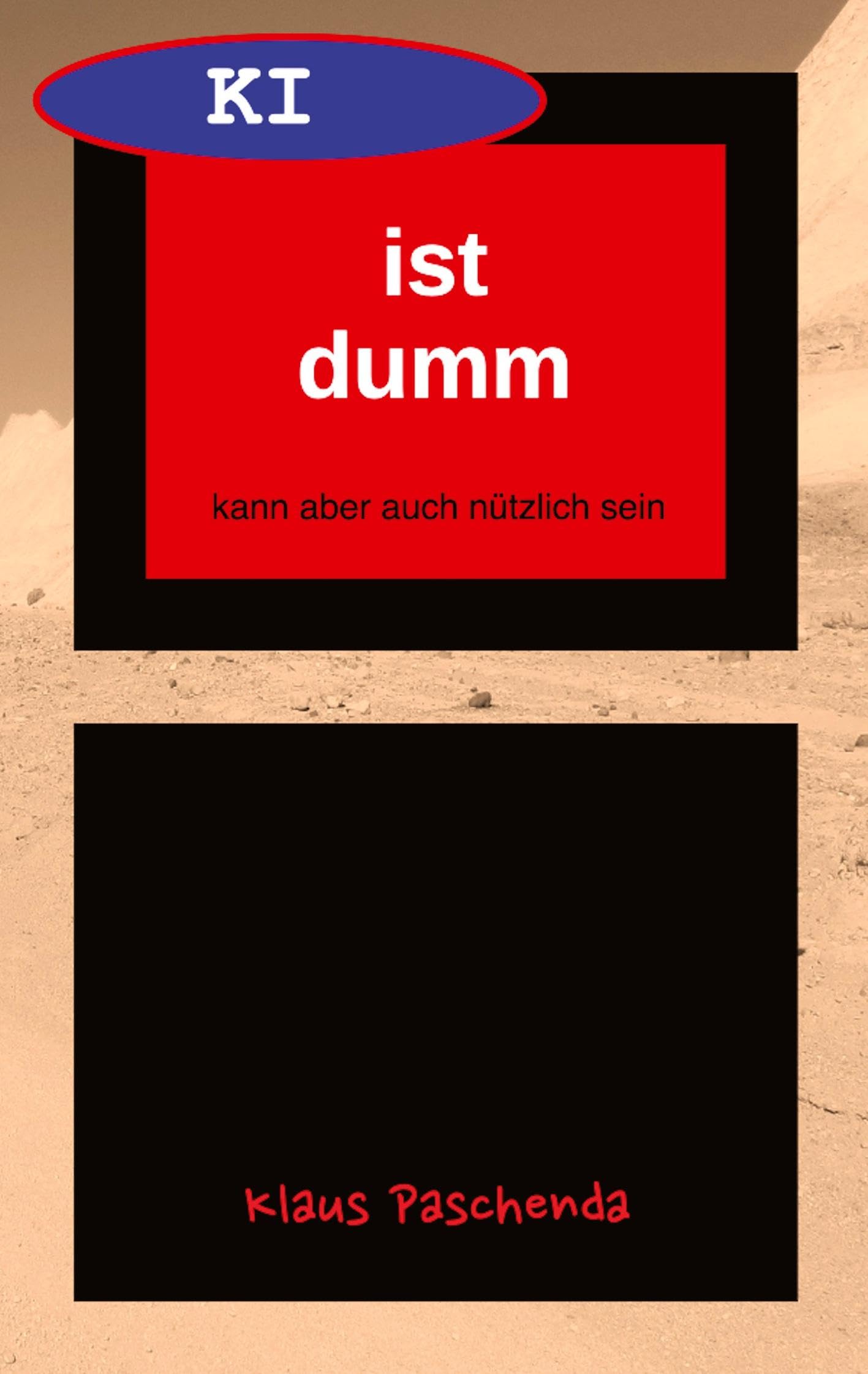 KI ist dumm - Eine allgemein verständliche Beschreibung von generativer KI-Software und ihren Möglichkeiten Computer Science
