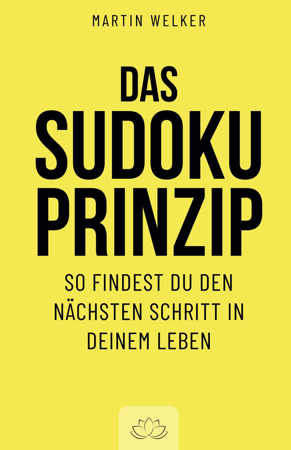 Das Sudoku-Prinzip: So findest du den nächsten Schritt in deinem Leben. Lifestyle