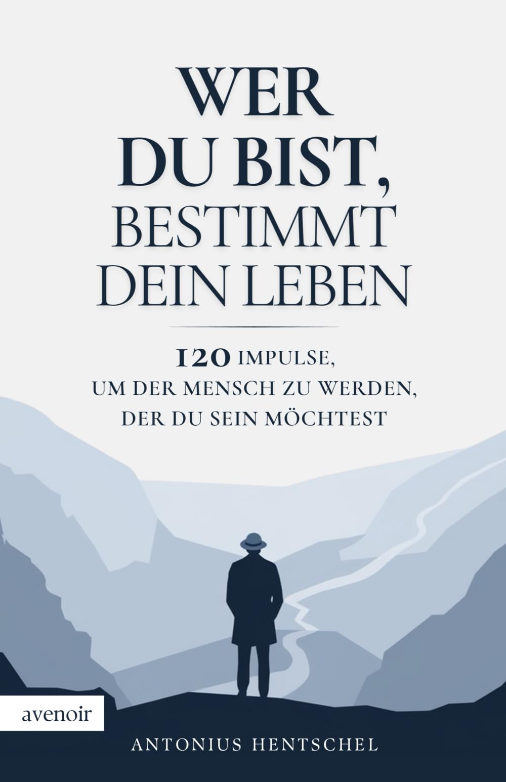 Wer du bist, bestimmt dein Leben: 120 Impulse, um der Mensch zu werden, der du sein möchtest Poetry