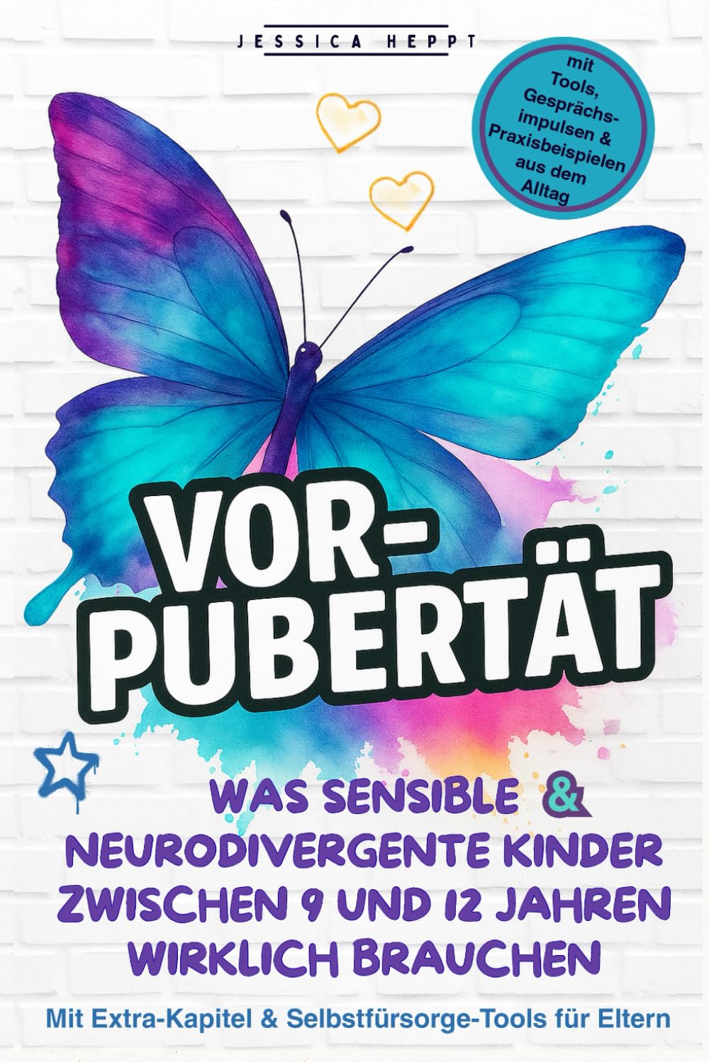 Vorpubertät – Was sensible und neurodivergente Kinder zwischen 9 und 12 Jahren wirklich brauchen: Der ganzheitliche Elternratgeber mit Wissen, Tools und Gesprächshilfen für entspannte Jahre Media & Communication