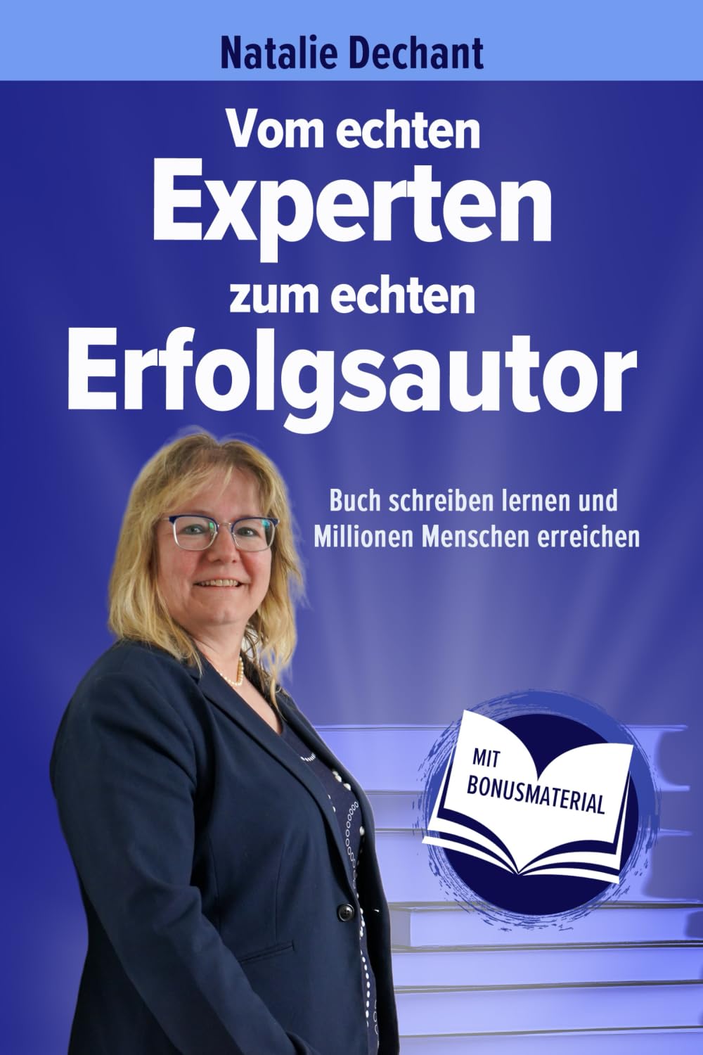 Vom echten Experten zum echten Erfolgsautor: Buch schreiben lernen und Millionen Menschen erreichen book
