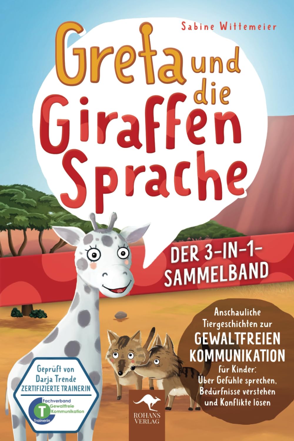 Greta und die Giraffensprache – DER 3-IN-1-SAMMELBAND. Anschauliche Tiergeschichten zur Gewaltfreien Kommunikation für Kinder: Über Gefühle sprechen, ... Kommunikation für Kinder, Band 4) Social Sciences