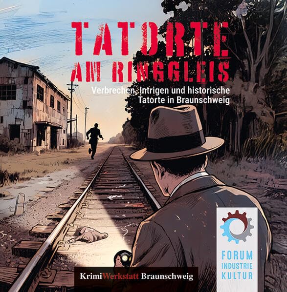 Tatorte am Ringgleis: Verbrechen, Intrigen und historische Tatorte in Braunschweig Contemporary literature