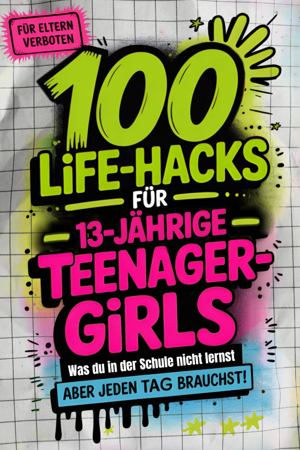 100 Life-Hacks für Teenager-Girls Education