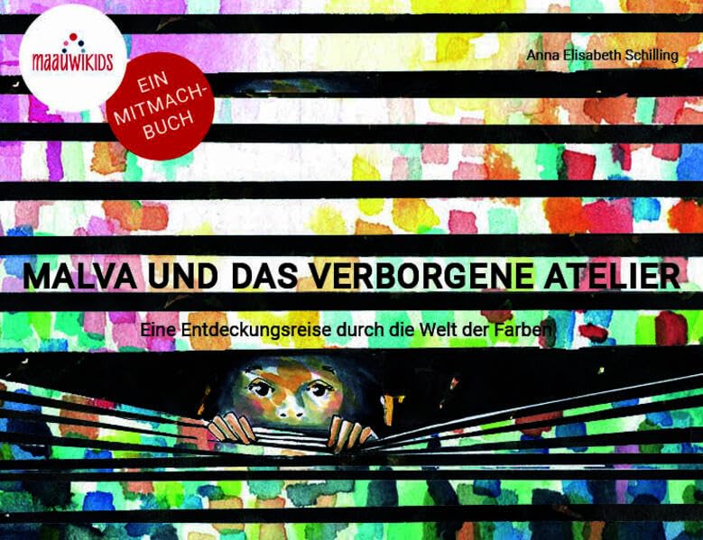 Malva und das verborgene Atelier: Eine Entdeckungsreise durch die Welt der Farben Non-fiction
