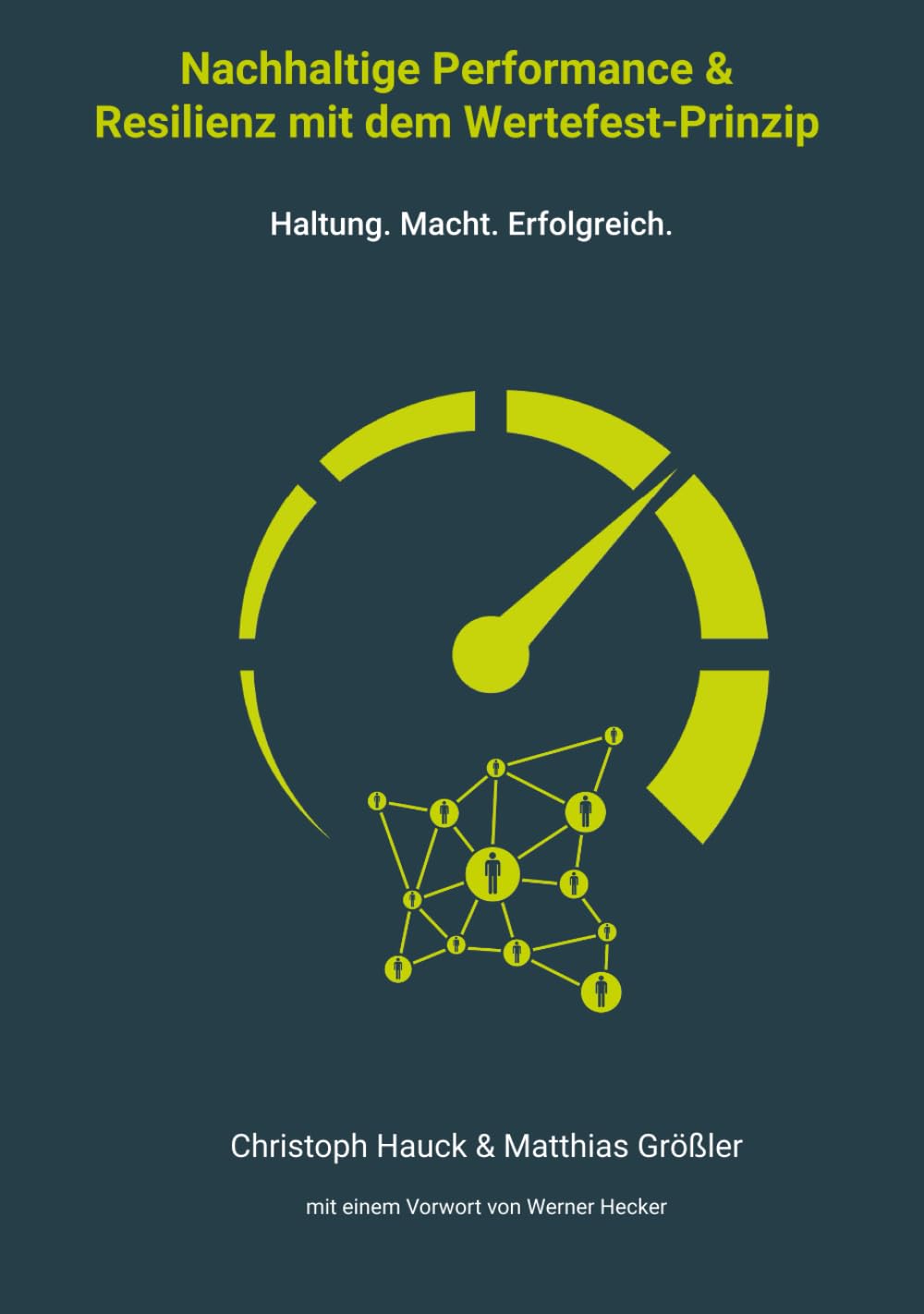 Nachhaltige Performance & Resilienz mit dem Wertefest-Prinzip: Haltung. Macht. Erfolgreich. Business, Finance & Career
