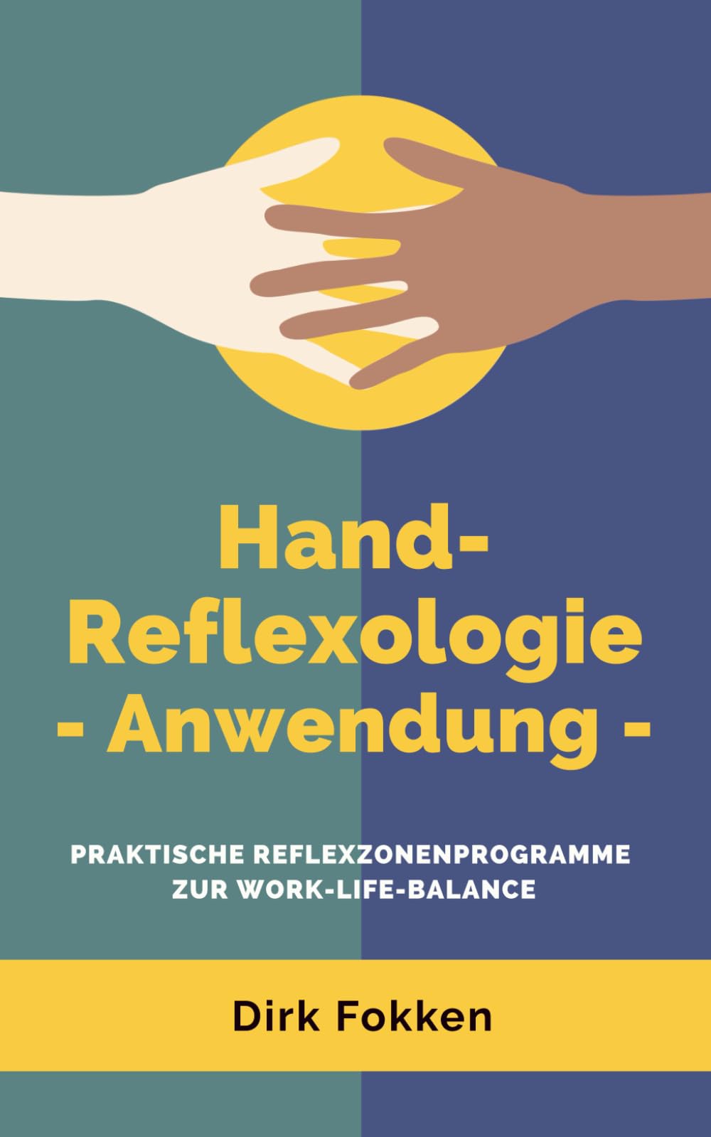 Hand-Reflexologie - Anwendung -: Praktische Reflexzonenprogramme zur Work-Life-Balance Health, Nutrition & Fitness