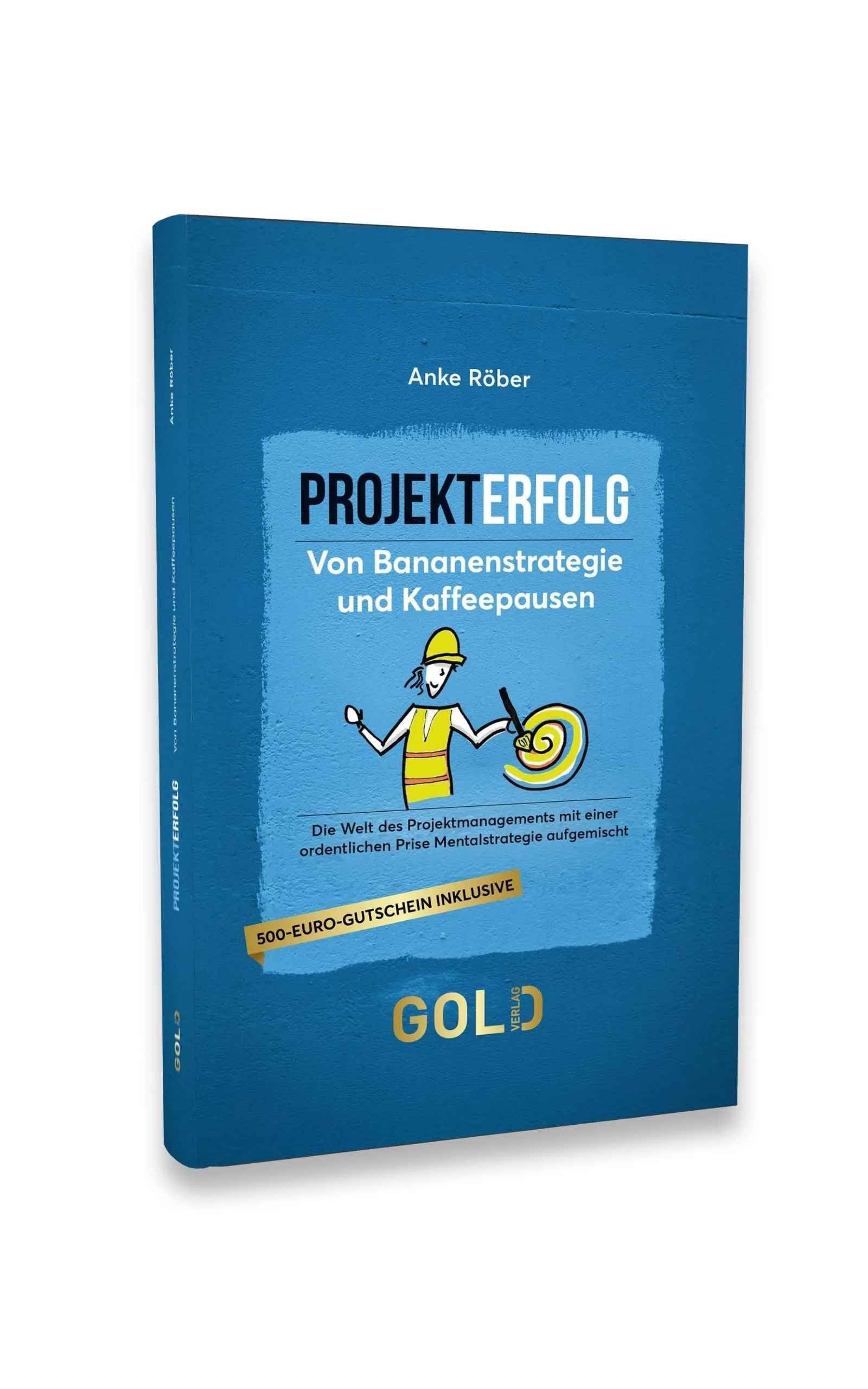 Projekterfolg - Von Bananenstrategie und Kaffeepausen Books