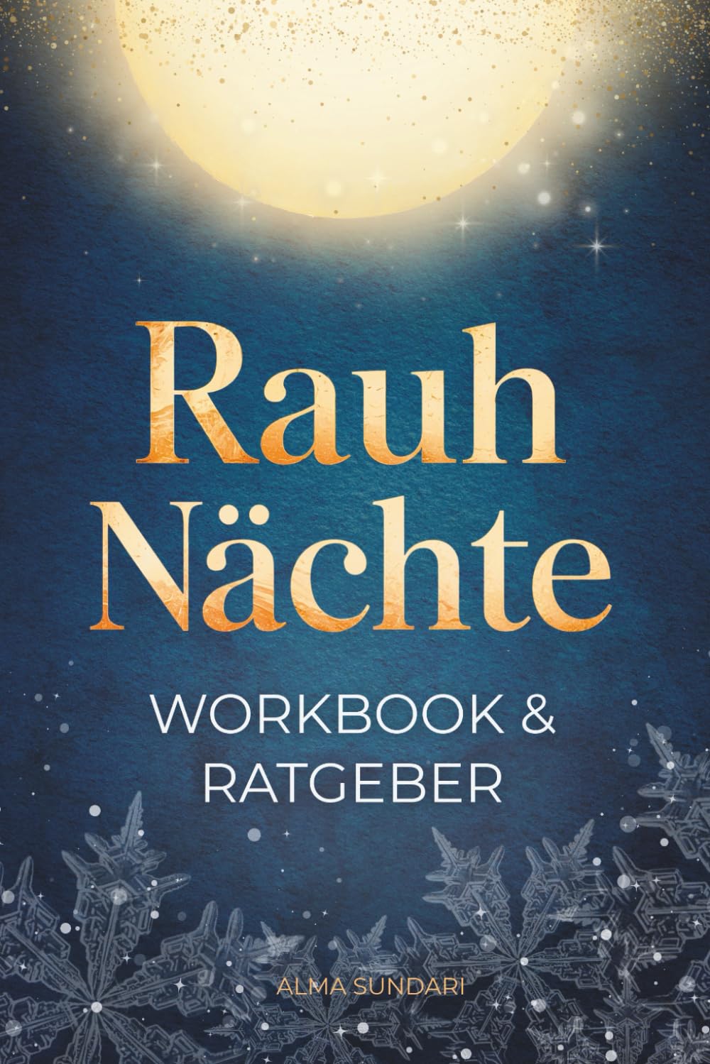 Rauhnächte Workbook & Ratgeber: in 12 Nächten zu Klarheit, Leichtigkeit & Neubeginn | dein 2-in-1 Begleiter – mit Ritualen, Reflexionen & Impulsen, ... | inkl. Playlist & Affirmationskarten Science Books