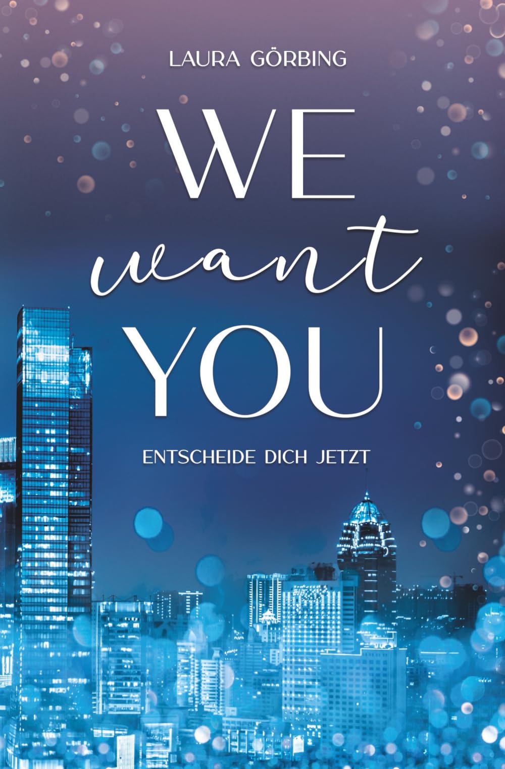 WE WANT YOU: Entscheide dich jetzt New Adult
