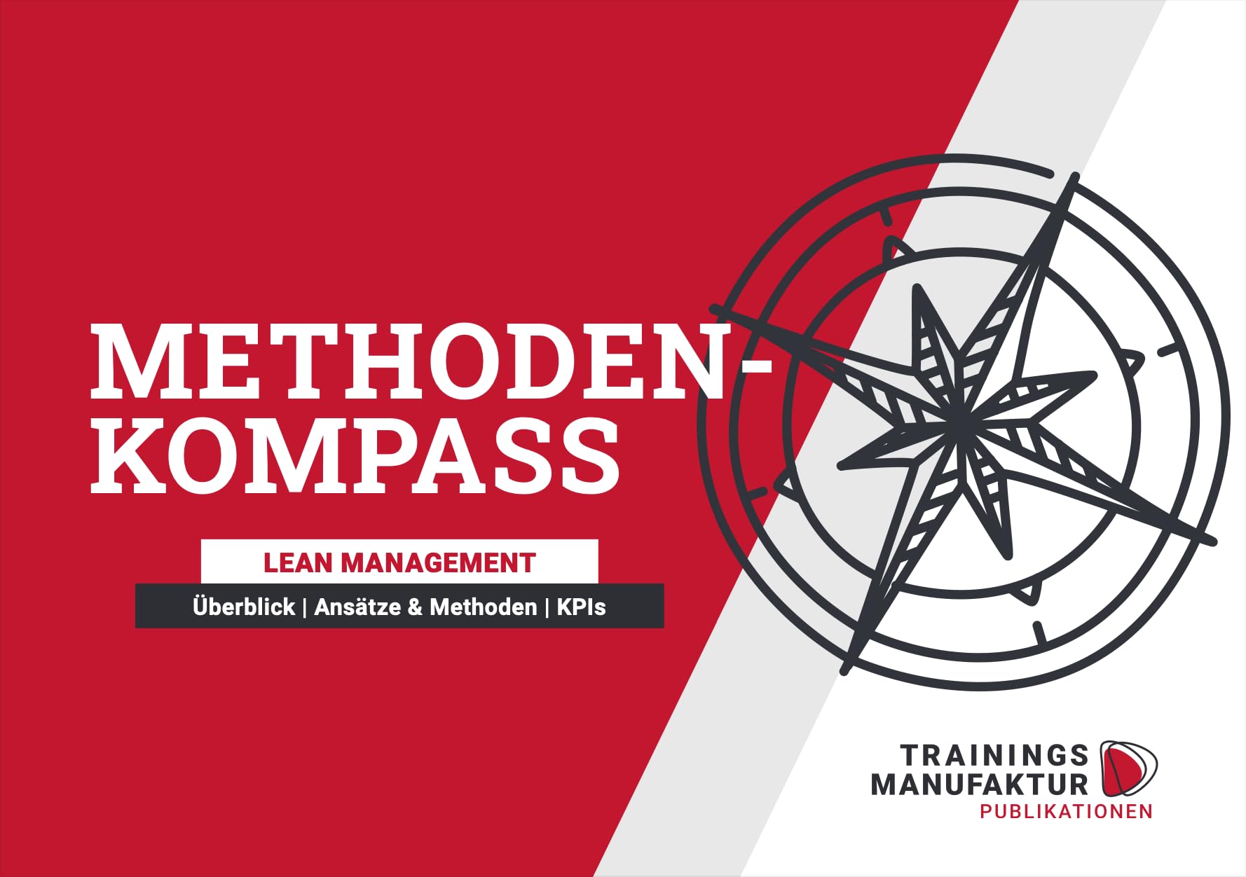 Methodenkompass Lean Management: Überblick, Ansätze & Methoden, KPIs (Nachschlagewerk für die produzierende Industrie) Books