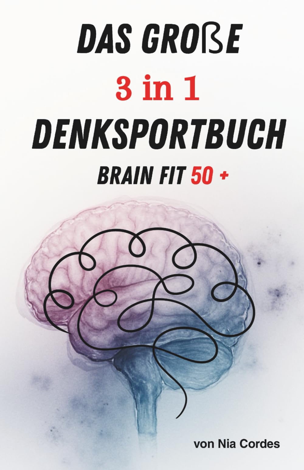 Das große 3 in 1 Denksportbuch: BrainFit 50+ Ihr Schlüssel zu geistiger Frische und Lebensfreude! German history