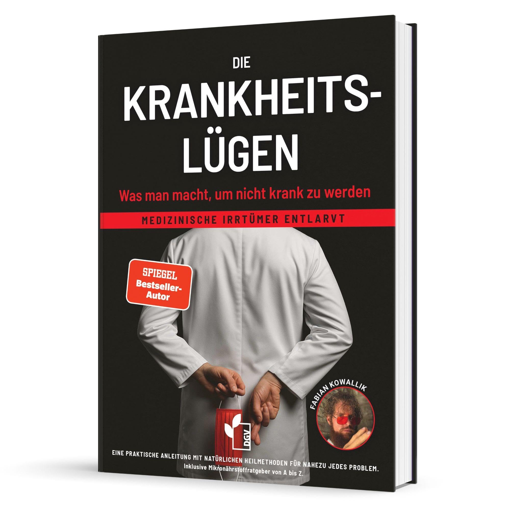 Die Krankheitslügen - Was man macht, um nicht krank zu werden. Medicine