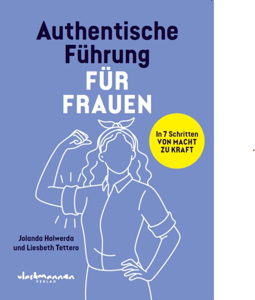 Authentische Führung für Frauen: In 7 Schritten von Macht zu Kraft Law