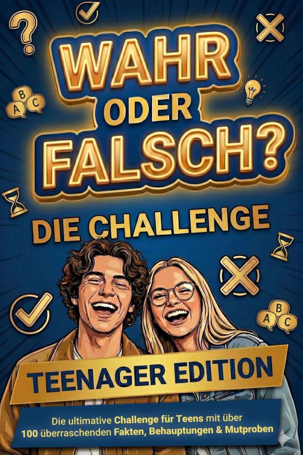 WAHR oder FALSCH – Teenager Edition: Die ultimative Challenge für Teens mit 100 überraschenden Fakten, Behauptungen & Mutproben Hobbies & Crafts