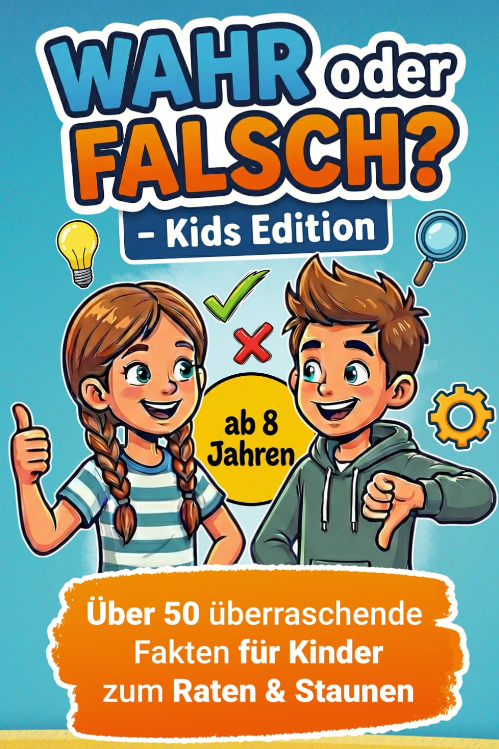 WAHR oder FALSCH? Kids Edition - Das große Wissens-Spiel für Kinder ab 8 Jahren mit über 50 überraschenden Fakten zum Raten und Staunen Garden & Plants