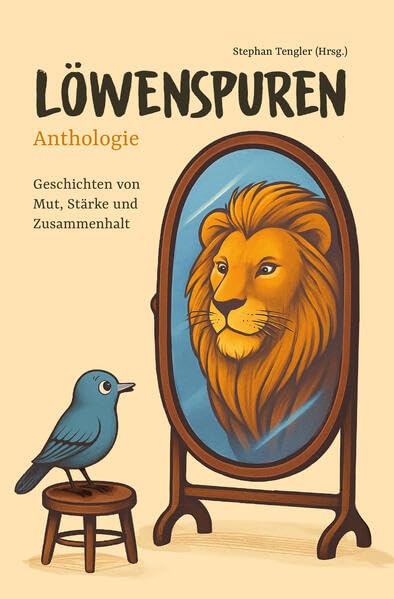 Löwenspuren: Geschichten von Mut, Stärke und Zusammenhalt Fairy Tales & Legends