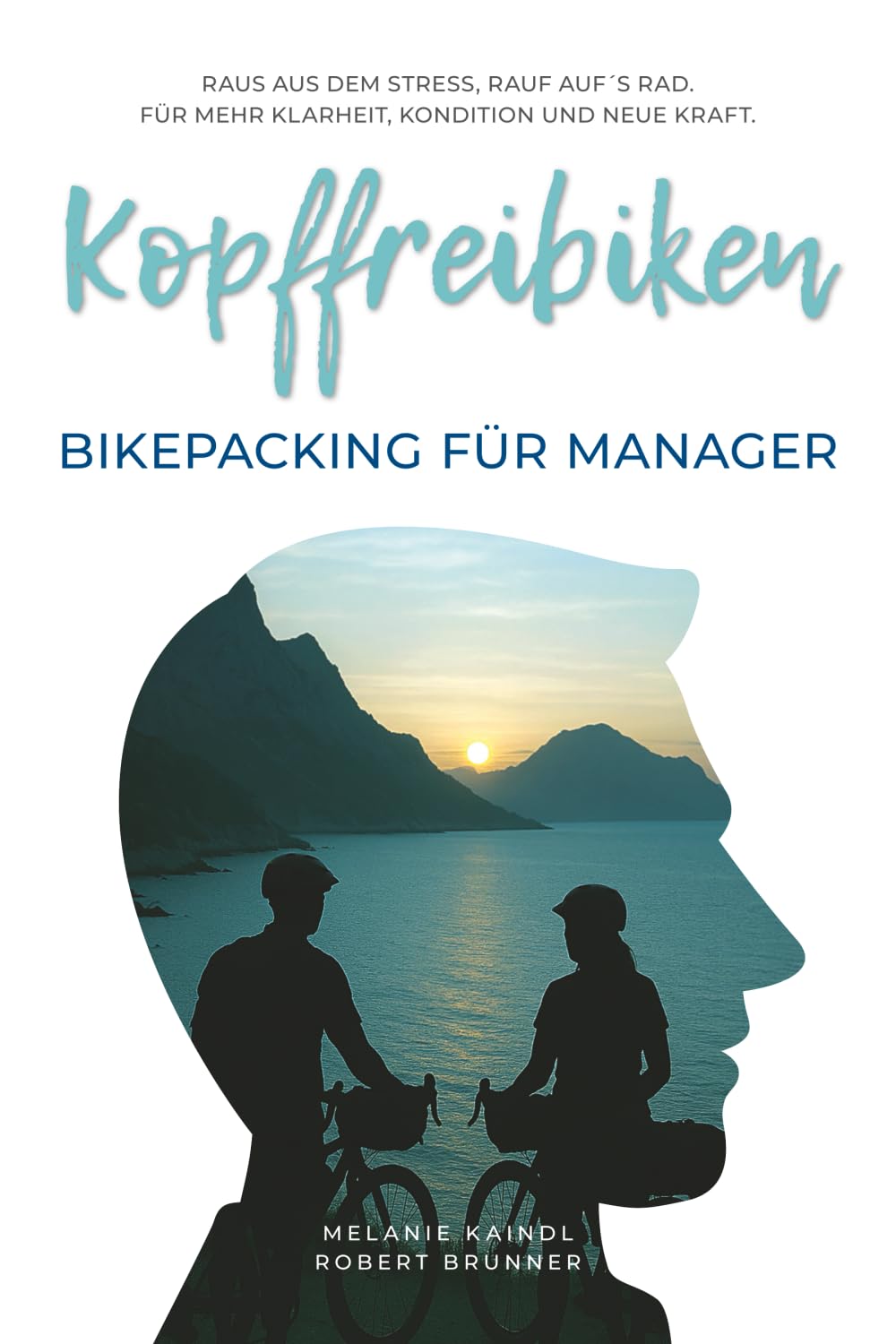 Kopffreibiken: Bikepacking für Manager Business, Finance & Career