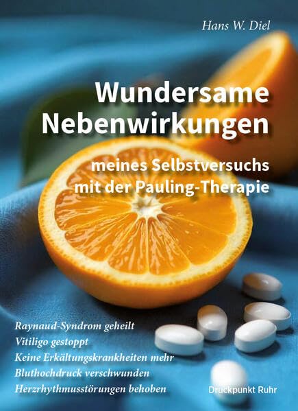 Wundersame Nebenwirkungen: meines Selbstversuchs mit der Pauling-Therapie Health, Nutrition & Fitness