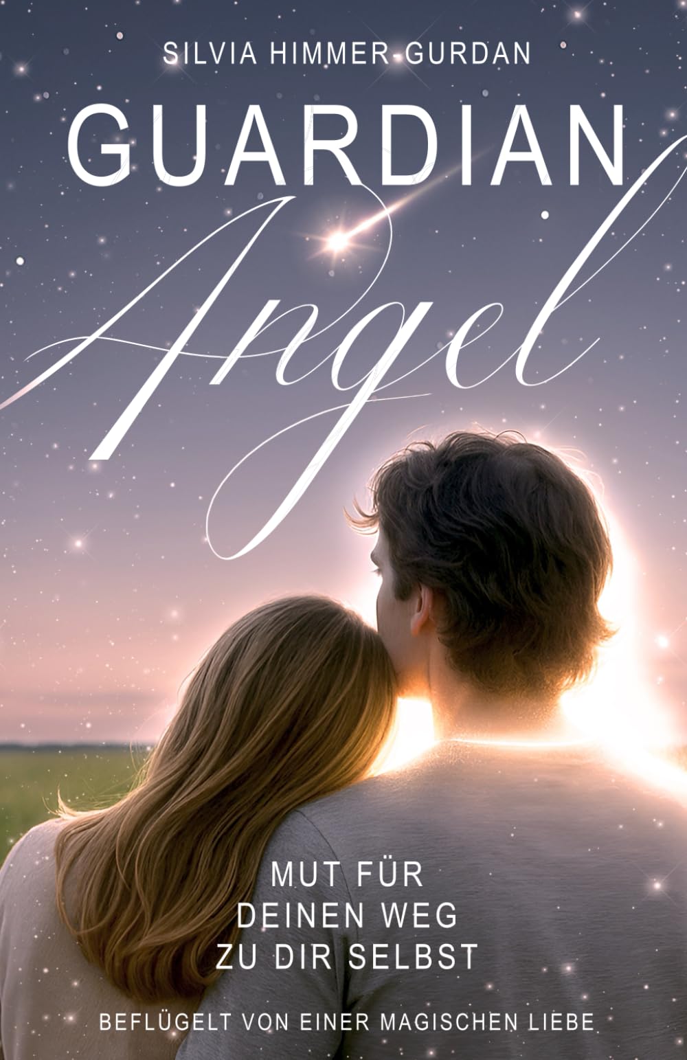 Guardian Angel: Mut für deinen Weg zu dir selbst, beflügelt von einer magischen Liebesgeschichte. Inspiriert von der positiven Psychologie. Medicine