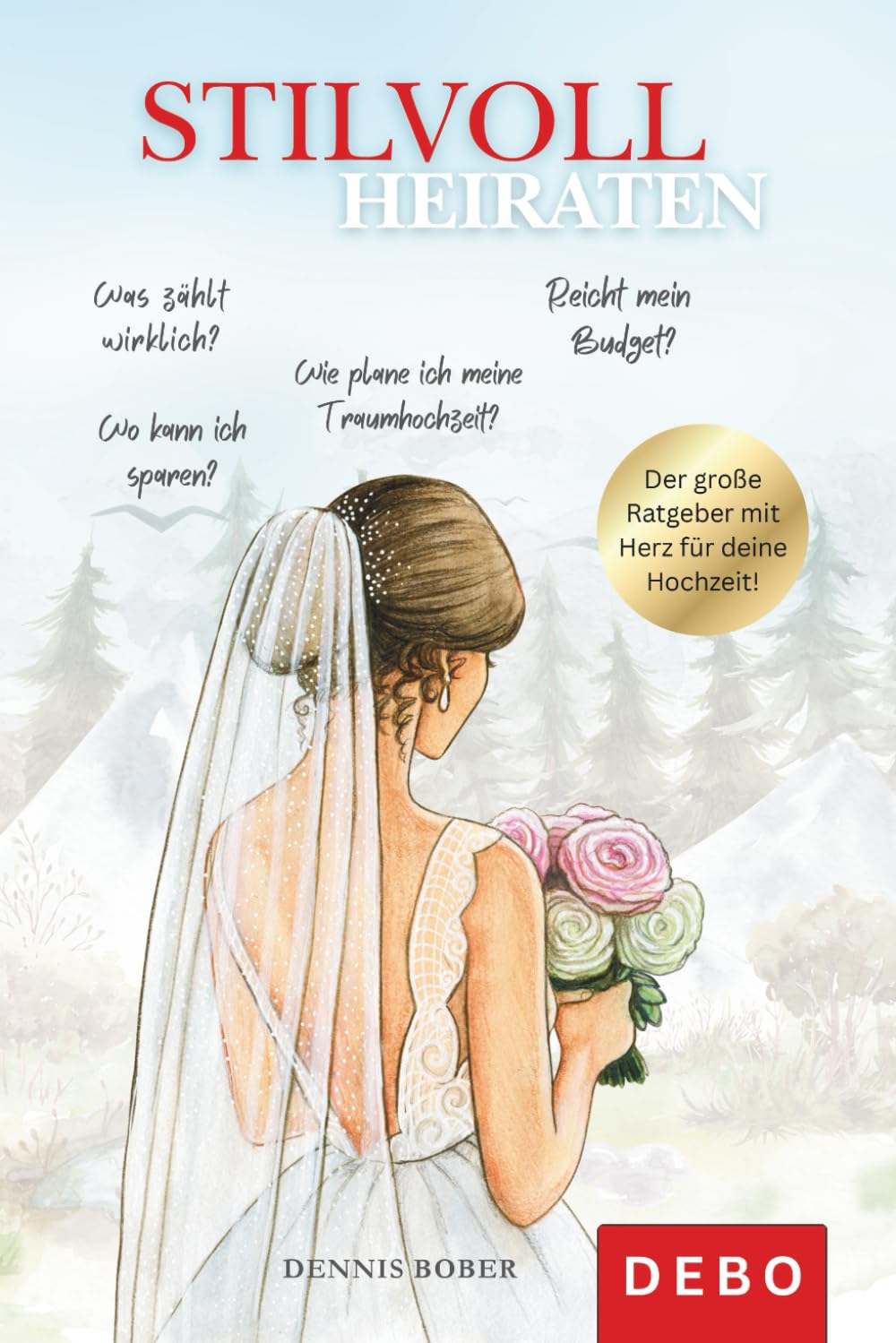 Stilvoll heiraten: Der Ratgeber: Traumhochzeit planen ohne Höchstpreise, stilvoll feiern, aber clever sparen und echte Herzensmomente schaffen. ... Hochzeit voller Liebe statt voller Kosten. Partnership & Love