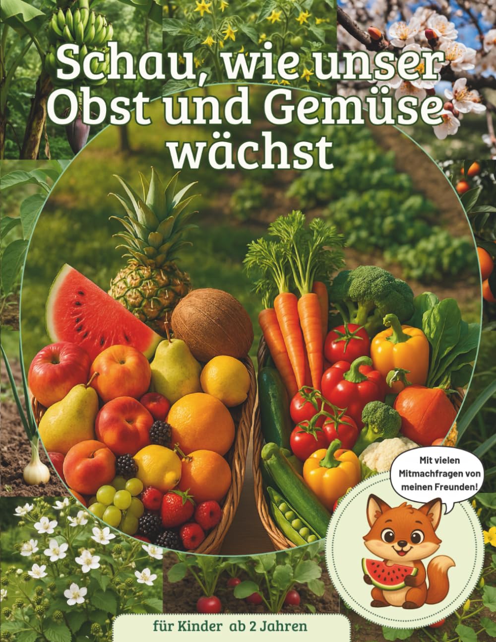 Schau, wie unser Obst und Gemüse wächst: Erstes Naturwissen für Kleinkinder - Obst und Gemüse erkennen, benennen & wiederfinden beim Essen und Einkaufen - Mitmach-Bilderbuch ab 2 Jahre Non-fiction