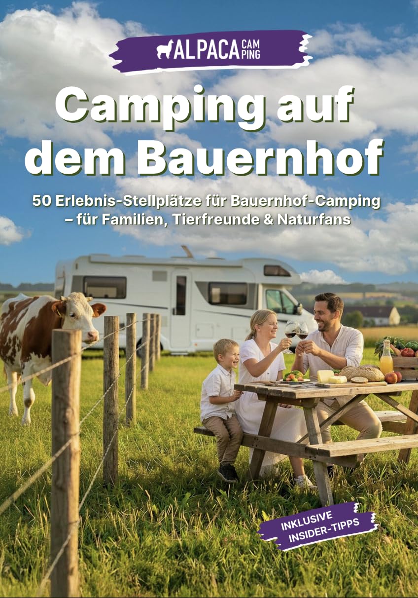Camping auf dem Bauernhof – 50 Erlebnis-Stellplätze für Bauernhof-Camping – für Familien, Tierfreunde & Naturfans Politics & History