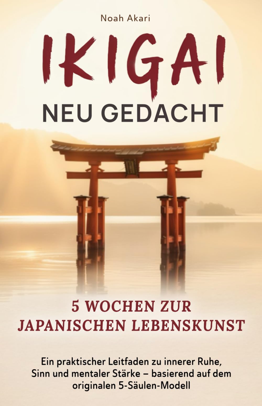 Ikigai - Neu gedacht I 5 Wochen zur japanischen Lebenskunst: Ein praktischer Leitfaden zu innerer Ruhe, Sinn und mentaler Stärke – basierend auf dem originalen 5-Säulen-Modell Politics & History