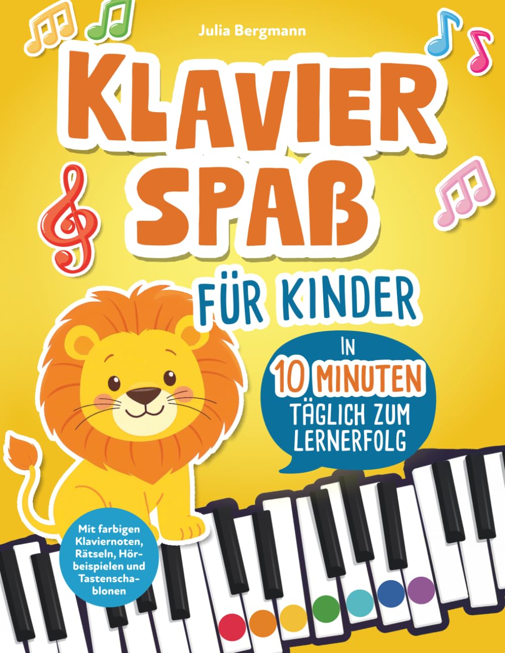 Klavierspaß für Kinder – in 10 Minuten täglich zum Lernerfolg: Entdecke mit Löwe Leo die Musik - fröhlich, bunt und spielerisch: Mit farbigen Klaviernoten, Rätseln, Hörbeispielen und Tastenschablonen Pop culture Books