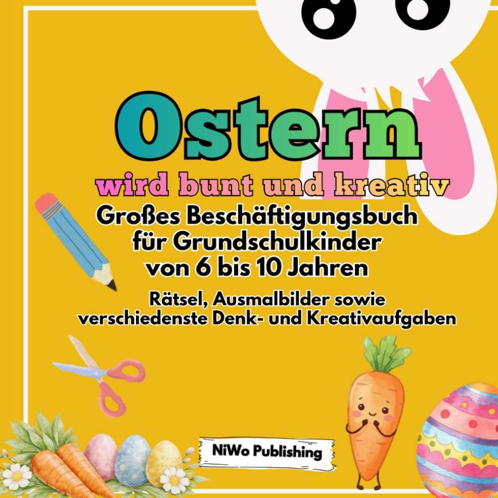 Ostern wird bunt und kreativ. Großes Beschäftigungsbuch für Grundschulkinder von 6 bis 10 Jahren. Parents & Children