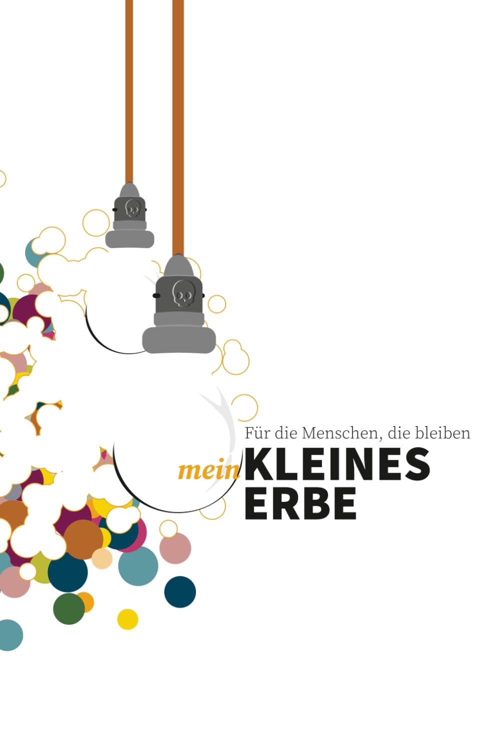 Mein Kleines Erbe: Ein fürsorgliches Begleitwerk, um Wünsche, Werte und Verantwortung für die Menschen festzuhalten, die bleiben. Death & Mourning