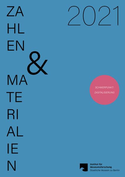 Zahlen & Materialien aus dem Institut für Museumsforschung / Statistische Gesamterhebung an den Museen der Bundesrepublik Deutschland 2021 Film, Art & Culture