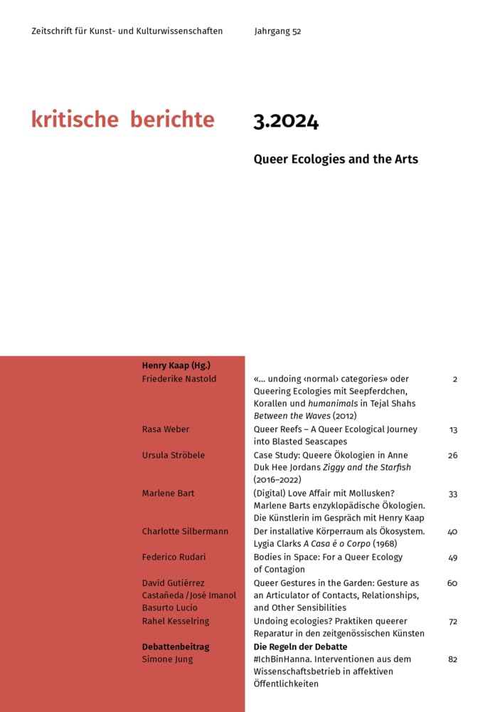 Kritische Berichte : Zeitschrift für Kunst- und Kulturwissenschaften / Jahrgang 52, Heft 3.2024: Queer Ecologies and the Arts Film, Art & Culture