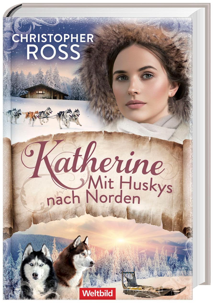 Katherine. Mit Huskys nach Norden/ Klondike-Kate-Saga Bd.2 Action & Adventure