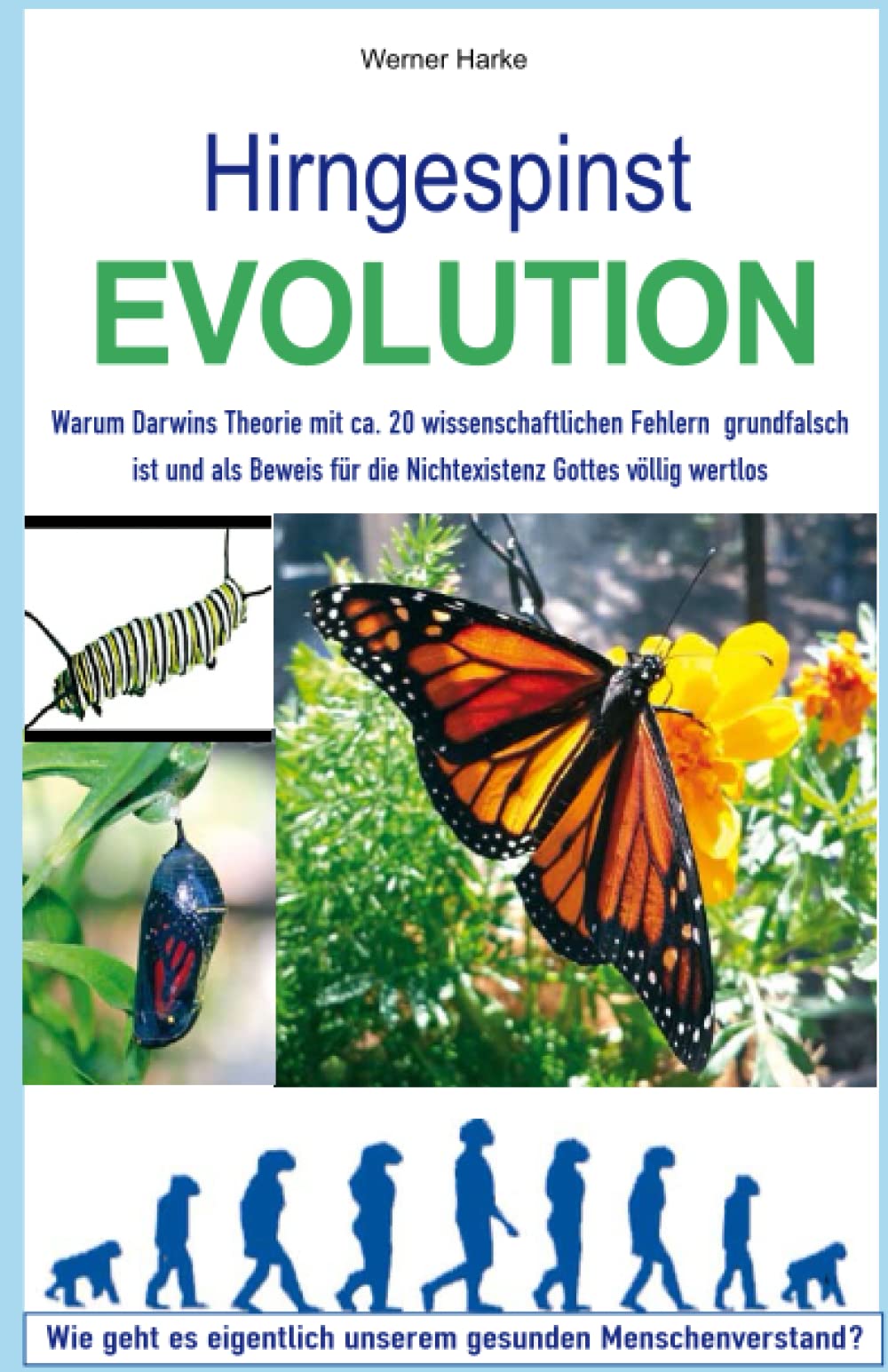 Hirngespinst Evolution: Darwins Theorie enthält ca. 20 wissenschaftliche Fehler. Als Beweis für die Nichtexistenz Gottes ist sie völlig wertlos Business & Technology