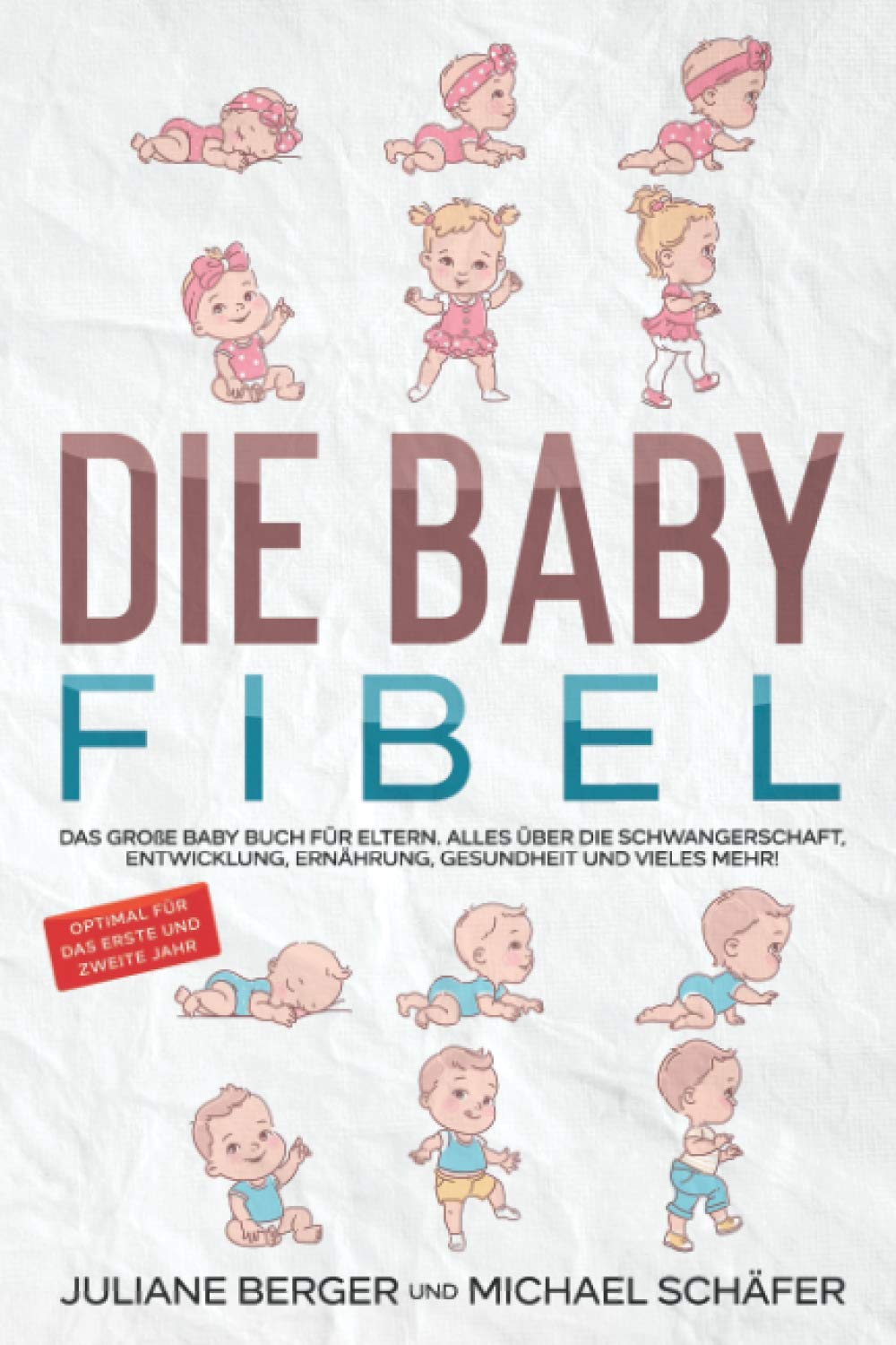 DIE BABY FIBEL: Das große Baby Buch für Eltern - Alles über die Schwangerschaft, Entwicklung, Ernährung, Gesundheit und vieles mehr! - Optimal für das erste und zweite Jahr Computer Science