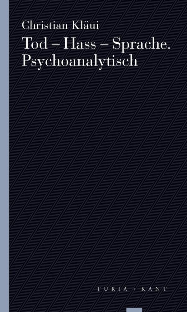 Tod – Hass – Sprache. Psychoanalytisch Medicine