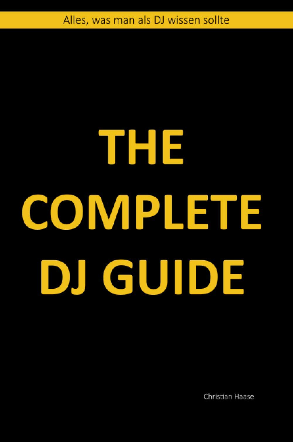 The Complete DJ Guide: Alles, was man als DJ wissen sollte (DJ Training, Band 5) Computer Science