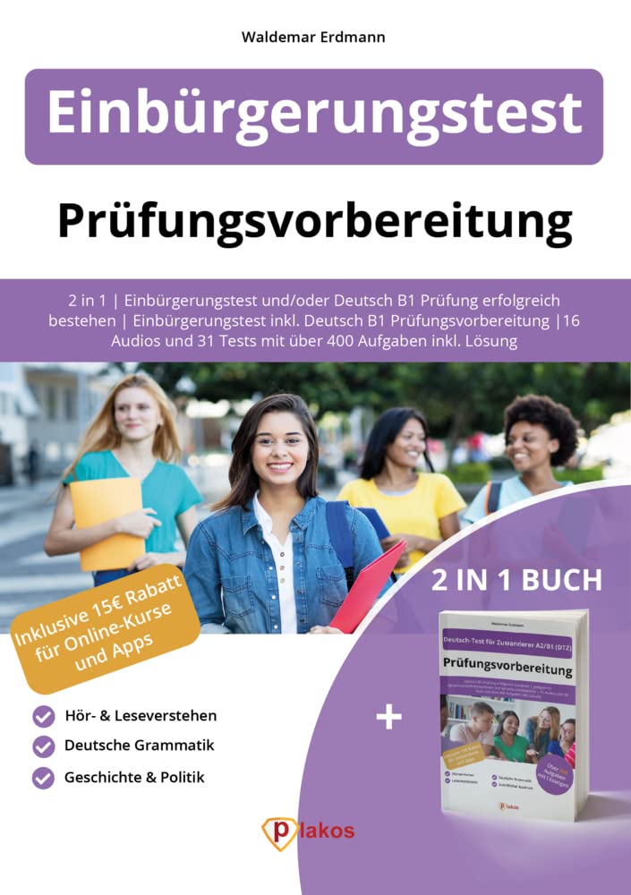 Einbürgerungstest + Deutsch B1: 2 in 1 | Einbürgerungstest und/oder Deutsch B1 Prüfung erfolgreich bestehen | Einbürgerungstest inkl. Deutsch B1 ... 31 Tests mit über 400 Aufgaben inkl. Lösung Business, Finance & Career